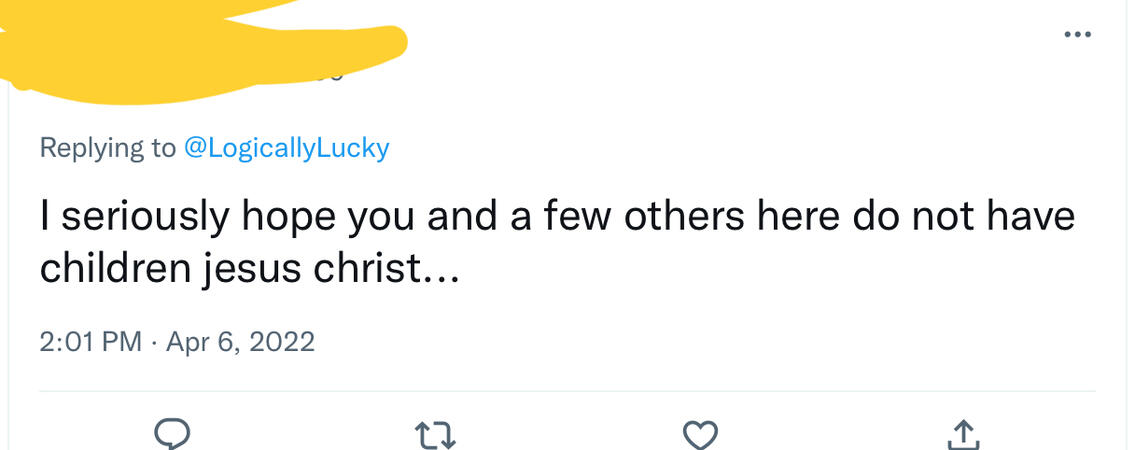 This person will be happy to know I have no intention of ever reproducing for various reasons